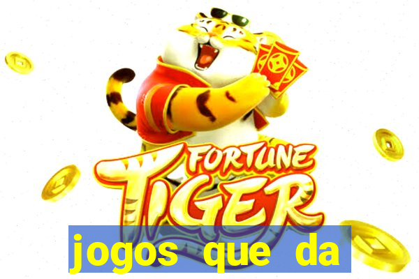 jogos que da dinheiro sem depositar